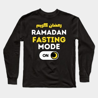 Funny Fasting Mode Is On Happy Ramadan 2022 Long Sleeve T-Shirt